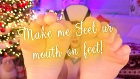 Make me Feel ur mouth on feet!