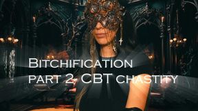 Bitchification: CBT Chastity