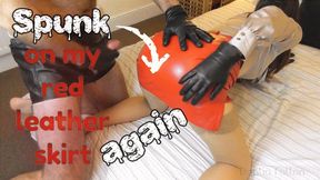 Spunk On My Red Leather Skirt - Again! (1080 mp4)