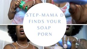 Step-Mama D Finds Your Soap Porn