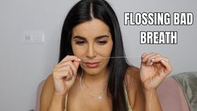Flossing bad breath - OnlyVanessa