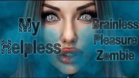My Helpless Brainless Pleasure Zombie