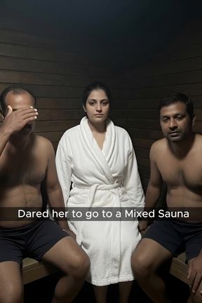 Dared her to go to a mixed sauna