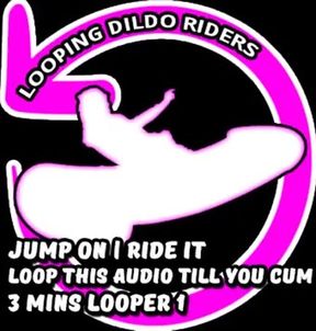 AUDIO ONLY - Looping dildo rider push play ride then cum