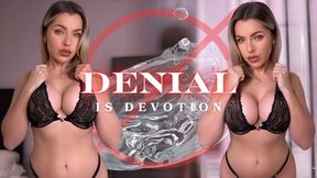 Denial Is Devotion