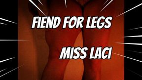 Fiend For Legs