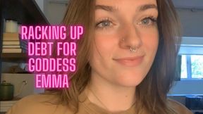 Racking Up Debt for Goddess Emma - Financial Domination Goddess Worship Verbal Humiliation