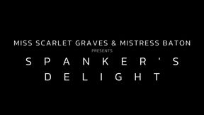 SPANKER'S DELIGHT with Mistress Baton