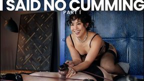 I Said No Cumming: Part I