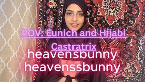 POV: Eunich and Hijabi Castratrix