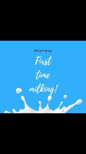 First Time Milking With Mistress