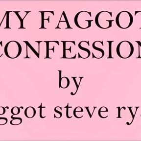 MY FAG CONFESSION TO THE INTERNET