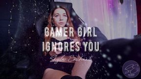 Gamer Girl Ignores You