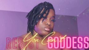 You Can't Resist Goddess