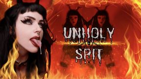 Unholy Spit