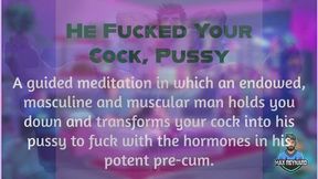 He Fucked Your Cock Pussy