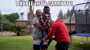 Double Lift and Carry – Big Daddy & Elijah Carry Harold (Pt 2)