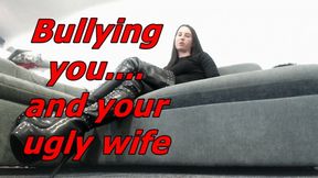 Bullying you and your ugly wife (WMV)