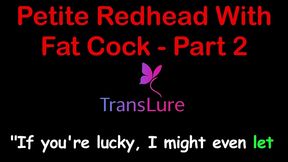 petite redhead with fat cock - part 2. english audio sex story