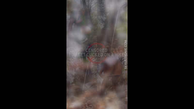 You get cucked on a hike CENSORED