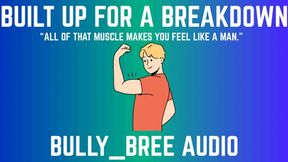 Built Up For A Breakdown Audio