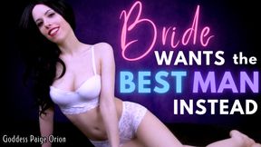 Bride Wants The Best Man Instead