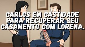 Carlos em castidade para recuperar seu casamento com Lorena. Mas Lúcia fica com pena, abre a gaiola em segredo, deixa o gozar e fecha a gaiola.