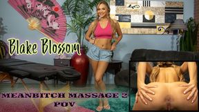 MeanBitch Massage 2 - POV - Blake Blossom - 4k