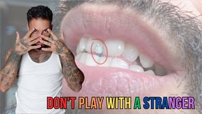 Don't play with a stranger, he might devour you - Lalo Cortez