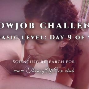 Blowjob challenge. Day 9 of 9, basic level. Theory of Sex CLUB.