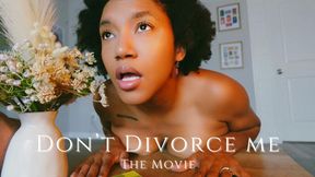 Don't Divorce Me