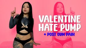 Valentine Hate Pump (Post Cum Pain)