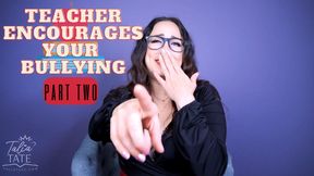 Teacher Encourages Your Bullying Part Two