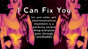 I Can Fix You (or: relax, pet. electroconvulsive treatment is a perfectly normal thing everyone goes through eventually)