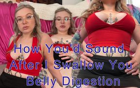How You'd Sound After I Swallow You Belly Digestion