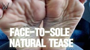Face-to-Sole: Natural Tease