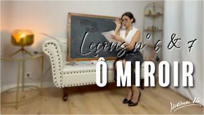 Leçons n°6 & 7 Ô miroir