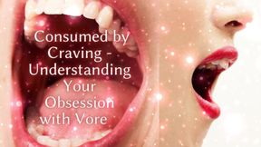 Consumed by Craving - Understanding Your Obsession with Ve