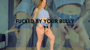 Fucked by your bully (BETASAFE)