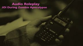 Audio Role Play Joi During Zombie Apocalypse