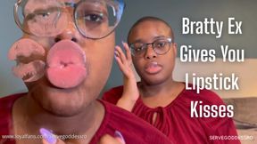 bratty ex gives you lipstick kisses
