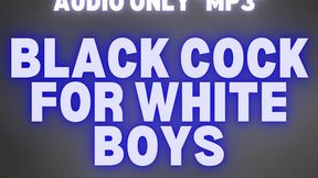 BLACK COCK FOR WHITE BOYS *MP3 AUDIO ONLY*
