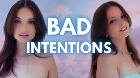 Bad Intentions