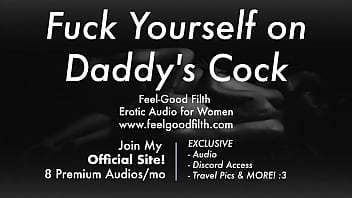 DDLG Roleplay: Fuck Yourself on Daddy&#039_s Big Cock (feelgoodfilth.com - Erotic Audio Porn for Women)