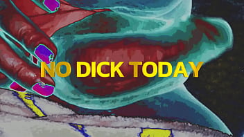 No Dick Today