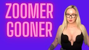 Zoomer Gooner