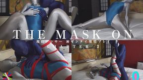 THE MASK ON -Active Dancer’s First Zentai Play- Chapter2