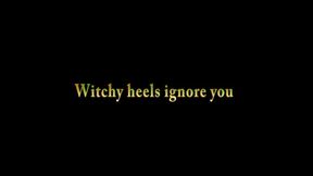 Witchy heels ignore you-MOV