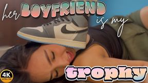 Her Boyfriend is my trophy