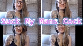 Suck My Mans Cock